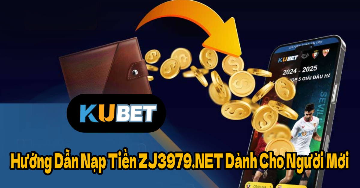 Hướng Dẫn Nạp Tiền ZJ3979.NET Dành Cho Người Mới