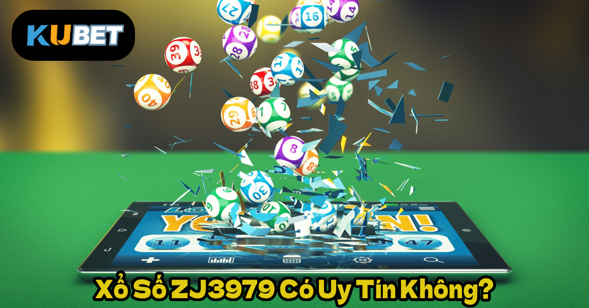 Xổ Số ZJ3979 Có Uy Tín Không?